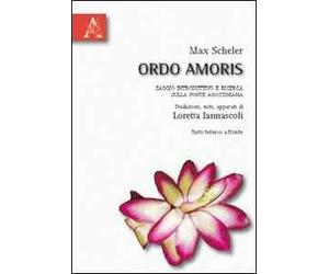 Ordo amoris. Testo tedesco a fronte