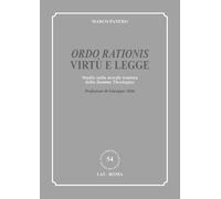 «Ordo rationis» virtù e legge. Studio sulla morale tomista della «Summa theologiae»