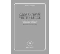 «Ordo rationis» virtù e legge. Studio sulla morale tomista della «Summa theologiae»