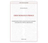 Ordo Romanus Primus. Introduzioni, testo latino-italiano, glossario, concordanza verbale, bibliografia. Testo latino a fronte