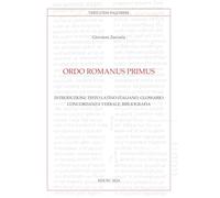 Ordo Romanus Primus. Introduzioni, testo latino-italiano, glossario, conco...