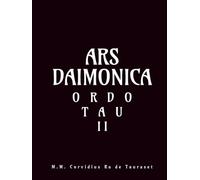 Ordo Tau - Ars Daimonica: Tomo II - Los Demonios Goeticos y sus Correspondencias Astrales