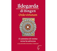 Ordo virtutum. Il cammino di anima verso la salvezza