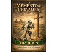 ORDRE DE SAINT LAZARE DE JERUSALEM: LE MEMENTO DU CHEVALIER