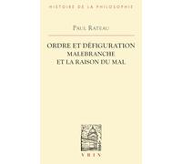 Ordre et défiguration: Malebranche et la raison du mal