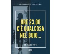 Ore 23.00. C'è qualcosa nel buio...