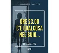 Ore 23.00. C'è qualcosa nel buio...