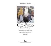 Ore d’ozio. Poesie in gallurese. Ediz. critica