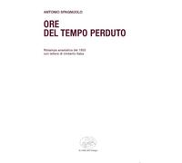 Ore del tempo perduto. Ristampa anastatica del 1953 con lettera di Umberto Saba