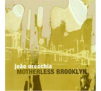 Orecchia,Joao - Motherless Brooklyn