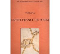 Orefice,Gabriella. - Atlante Storico delle città italiane. Toscana, vol.9: CASTE