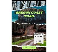OREGON COAST TRAIL HIKING GUIDE 2025