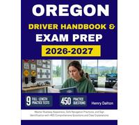 OREGON DRIVER HANDBOOK & EXAM PREP 2026-2027: Master Roadway Awareness, Safe Navigation Practices, and Sign Identification with 450 Comprehensive Questions and Clear Explanations