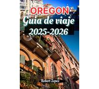 OREGÓN GUÍA DE VIAJE 2025-2026