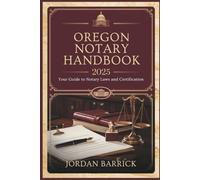 Oregon Notary Handbook 2025: Your Guide to Notary Laws and Certification