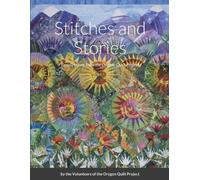 Oregon Quilt Project Stitches and Stories (Tascabile)