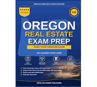 Oregon Real Estate Exam Prep: The Simple Step-by-Step Study Guide to Pass Your Oregon Broker License Exam on the First Try