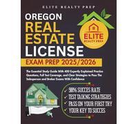 OREGON REAL ESTATE LICENSE EXAM PREP 2025/2026: The Essential Study Guide With 400 Expertly Explained Practice Questions, Full Test Coverage, and ... Salesperson and Broker Exams With Confidence