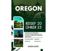 OREGON REISEFÜHRER 2025:: Erleben Sie die Schönheit der Küste, Geschichte und Abenteuer an der Küste North Carolinas