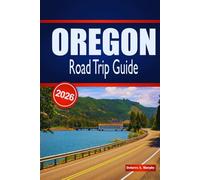 OREGON Road Trip Guide 2026: Detailed Itineraries, Scenic Routes, and Planning Tips for Visitors Exploring the Pacific Northwest by Car