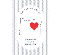 Oregon Salem Mission Journal for LDS Sister or Elder Missionaries | 6"x 9" lined notebook | Gift for Mormon missionaries | Farewell Present | Perfect ... study, daily reflection: Called to Serve