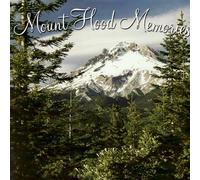 Oregon Series - Mount Hood Memories
