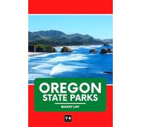 Oregon State Parks Bucket List: Travel Guide & Adventure Journal for Exploring Oregon's State Parks - Hikes, Camping, Wildlife, and Must-See Sights with Space for Notes & Memories