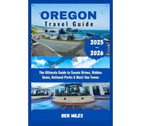 Oregon Travel Guide 2025-2026: The Ultimate Guide to Scenic Drives, Hidden Gems, National Parks & Must-See Towns