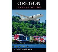 Oregon Travel Guide: Your ultimate escape to the wild and scenic outdoors