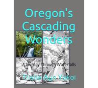 Oregon's Cascading Wonders: Oregon’s Covered Bridges & Waterfalls