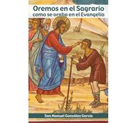 Oremos en el Sagrario como se oraba en el Evangelio