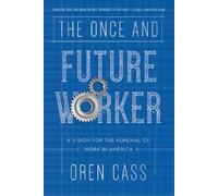 Oren Cass The Once and Future Worker (Tascabile)