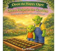 Oren Helps in the Garden: Learning to Care for Growing Things