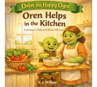 Oren Helps in the Kitchen: Learning to Help and Share with Love