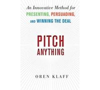 Oren Klaff Pitch Anything: An Innovative Method for Presentin (Copertina rigida)