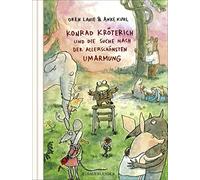 Oren Lavie Anke Konrad Kröterich und die Suche nach der aller (Copertina rigida)