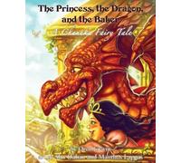 Oren Litwin The Princess, the Dragon, and the Baker (Tascabile)