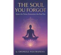 Oreneile Noa Mapena The Soul You Forgot (Tascabile)