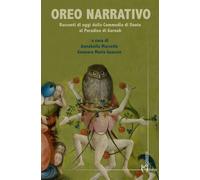 Oreo narrativo. Racconti di oggi dalla Commedia di Dante al Paradiso di Gu...