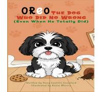 Oreo The Dog Who Did No Wrong (Even When He Totally Did)