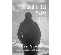 Orest Stocco The Man of God Walks Alone (Tascabile)