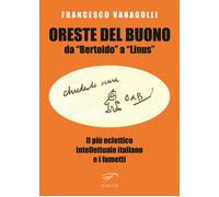 Oreste Del Buono da «Bertoldo» a «Linus». Il più eclettico intell