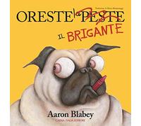 Oreste il brigante. Ediz. a colori