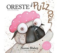 Oreste il puzzone. Ediz. a colori