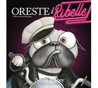 Oreste il ribelle. Ediz. illustrata