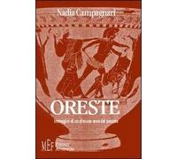 Oreste. Immagini di un discusso eroe del passato