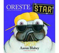 Oreste la star. Ediz. a colori