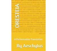 ORESTEIA: A Performative Translation