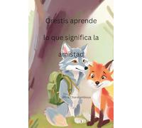 Orestis aprende lo que significa la amistad