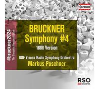 ORF Vienna Radio Symphony Orchestra; Markus Poschner - Anton Bruckner: Symphony No. 4 in E flat major (1888)